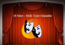 10 Mart – Milli Teatr Günüdür 10 Mart - Milli Teatr Günüdür