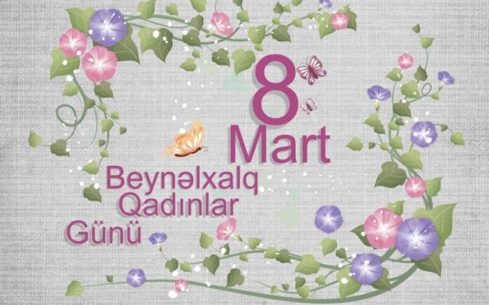 8 Mart - Beynəlxalq Qadınlar Günü