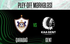 UEFA Konfrans Liqası: “Qarabağ”ın “Gent”ə qarşı keçirəcəyi oyunların başlama saatı müəyyənləşib