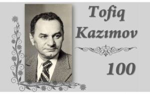 Tofiq Kazımovun 100 illik yubileyi