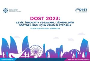 “DOST 2023: çevik, innovativ və davamlı xidmətlərin göstərilməsi üçün vahid platforma” adlı beynəlxalq konfrans