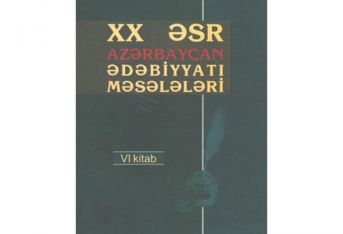 “XX əsr Azərbaycan ədəbiyyatı məsələləri”nin VI kitabı