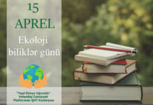 15 aprel bütün dünyada “Ekoloji Biliklər Günü” qeyd olunur "Ekoloji Biliklər Günü"