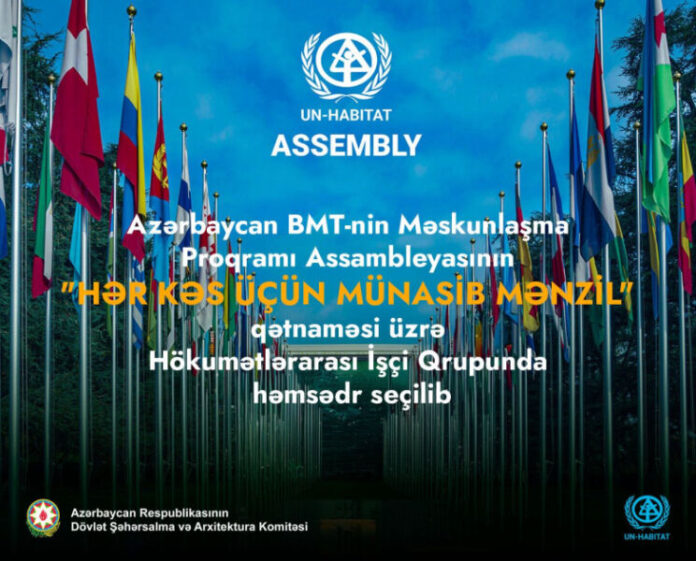Azərbaycan BMT-nin Məskunlaşma Proqramı Assambleyasının Hökumətlərarası İşçi Qrupunda həmsədr seçilib Azərbaycan BMT-nin Məskunlaşma Proqramı Assambleyasının Hökumətlərarası İşçi Qrupunda həmsədr seçilib