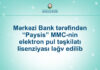 Daha bir elektron pul təşkilatının lisenziyası ləğv edilib “Paysis” MMC
